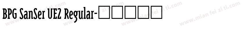 BPG SanSer UE2 Regular字体转换